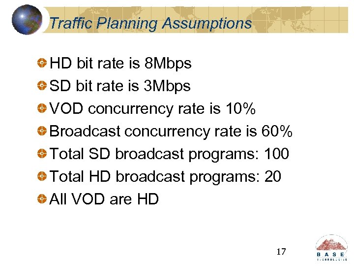 Traffic Planning Assumptions HD bit rate is 8 Mbps SD bit rate is 3