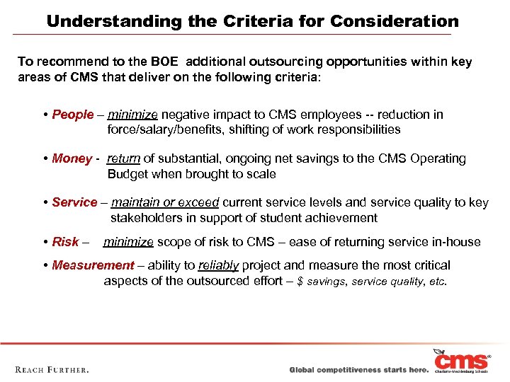 Understanding the Criteria for Consideration To recommend to the BOE additional outsourcing opportunities within