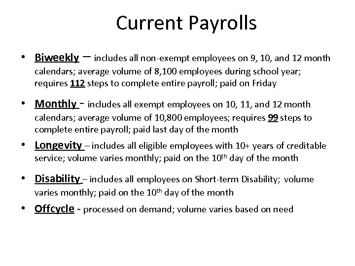 Current Payrolls • Biweekly – includes all non-exempt employees on 9, 10, and 12