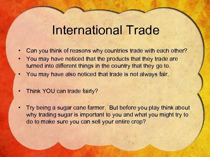 International Trade • Can you think of reasons why countries trade with each other?