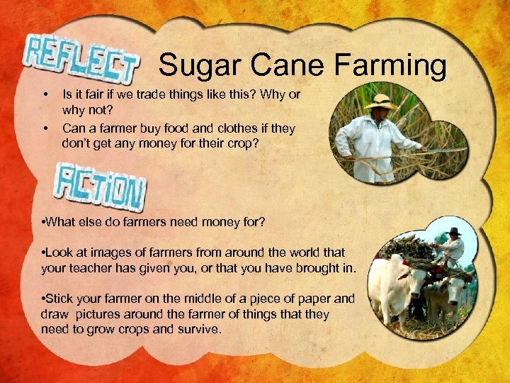 Sugar Cane Farming • • Is it fair if we trade things like this?