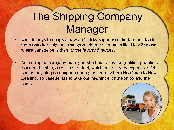 The Shipping Company Manager • Janette buys the bags of raw and sticky sugar