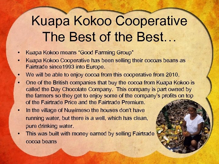 Kuapa Kokoo Cooperative The Best of the Best… • • • Kuapa Kokoo means