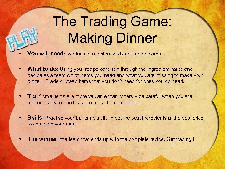 The Trading Game: Making Dinner • You will need: two teams, a recipe card