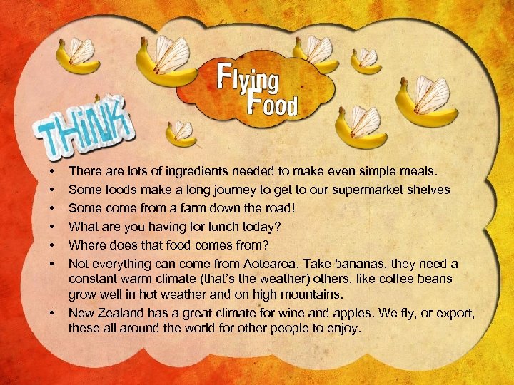  • • There are lots of ingredients needed to make even simple meals.