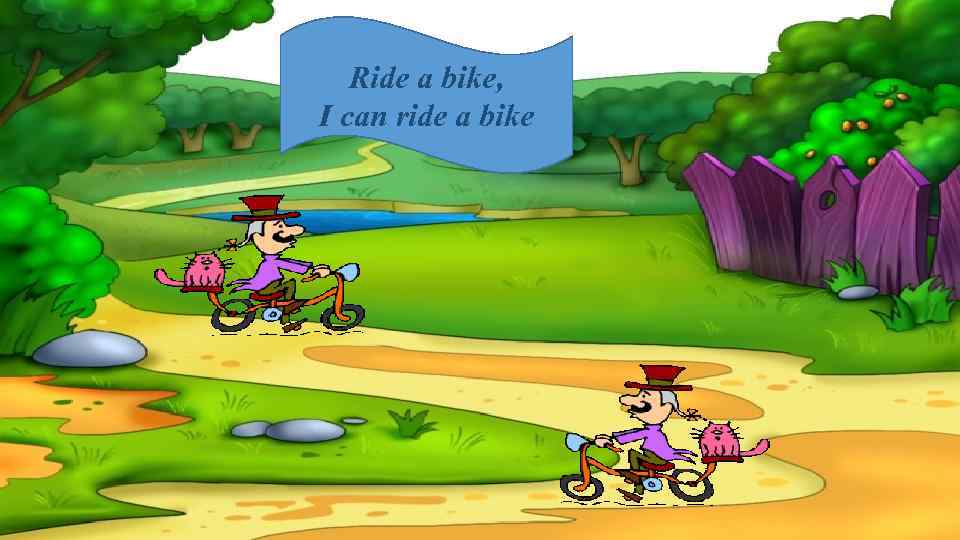 Ride a bike, I can ride a bike 