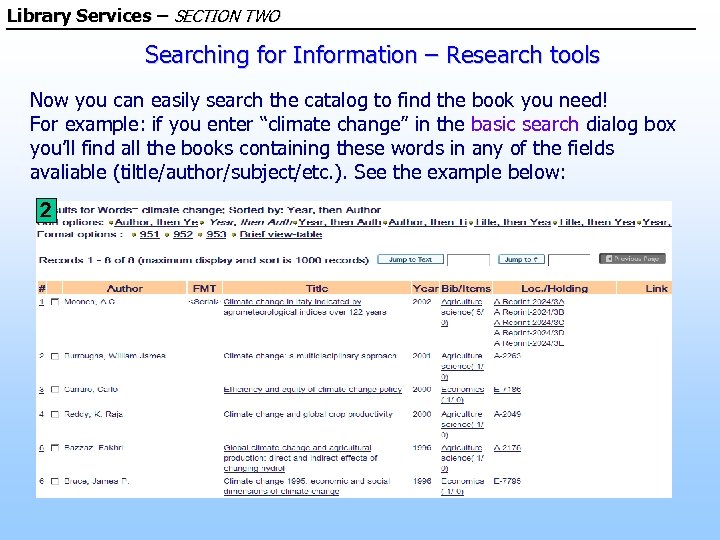 Library Services – SECTION TWO Searching for Information – Research tools Now you can