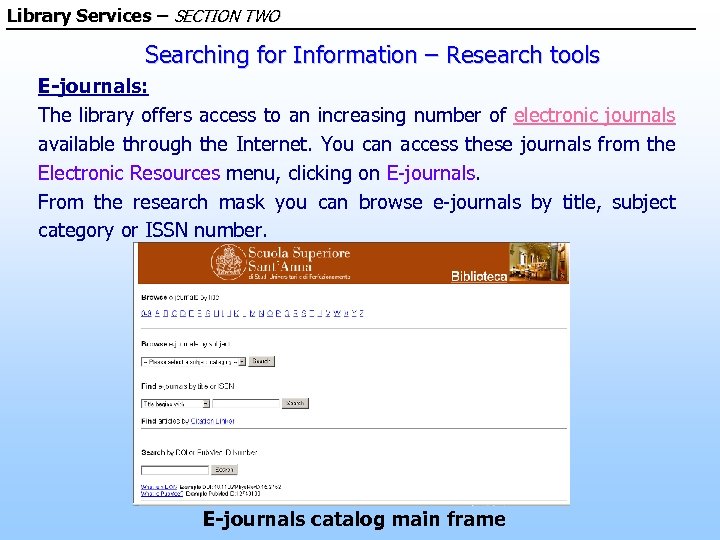 Library Services – SECTION TWO Searching for Information – Research tools E-journals: The library