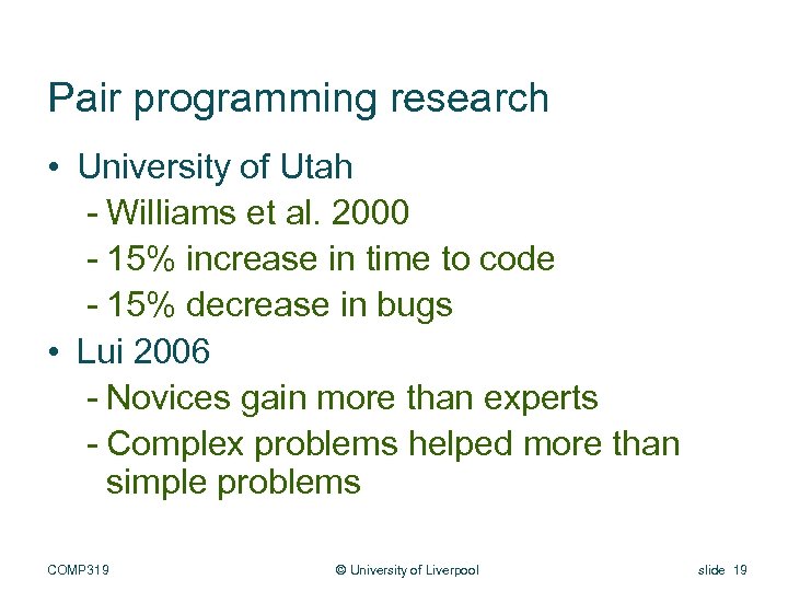 Pair programming research • University of Utah - Williams et al. 2000 - 15%