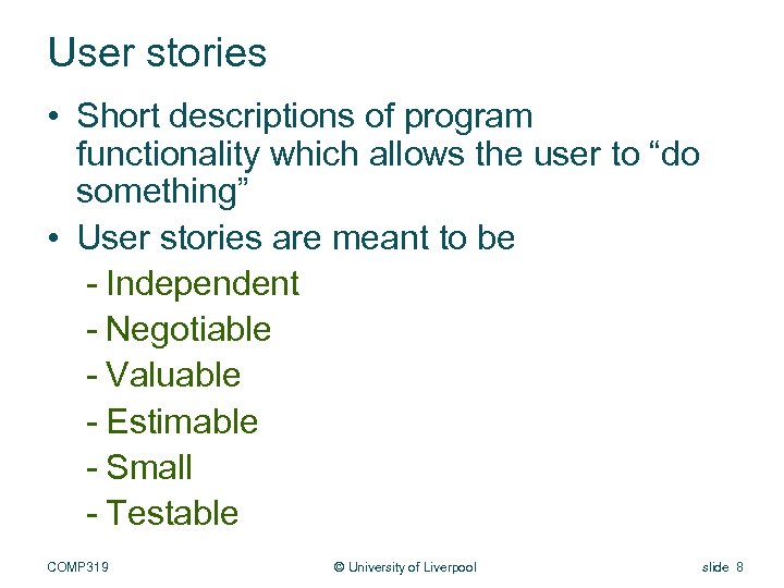 User stories • Short descriptions of program functionality which allows the user to “do