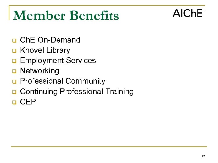 Member Benefits q q q q Ch. E On-Demand Knovel Library Employment Services Networking