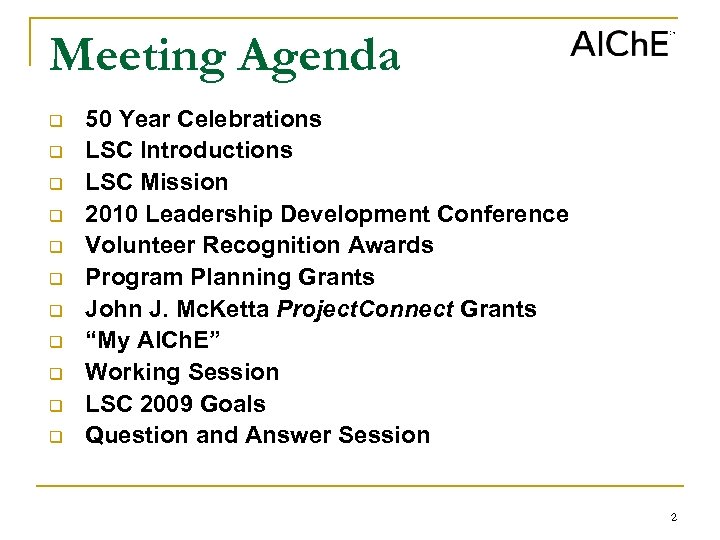 Meeting Agenda q q q 50 Year Celebrations LSC Introductions LSC Mission 2010 Leadership