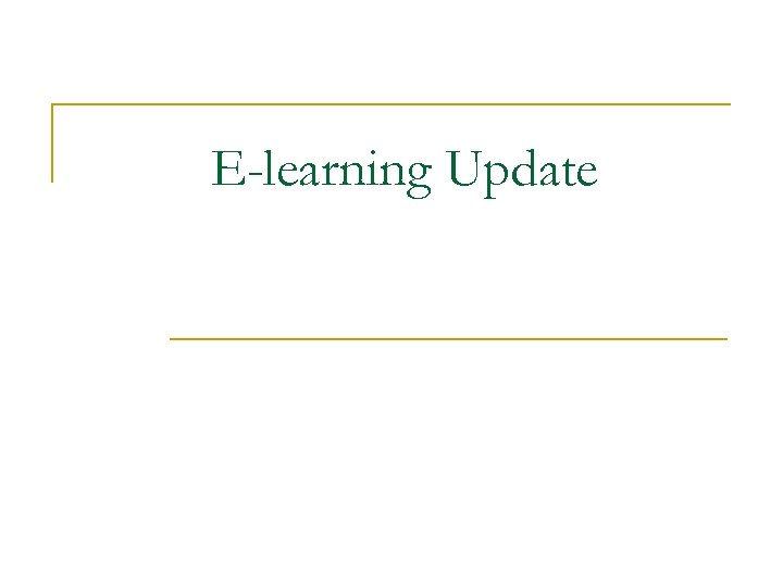 E-learning Update 