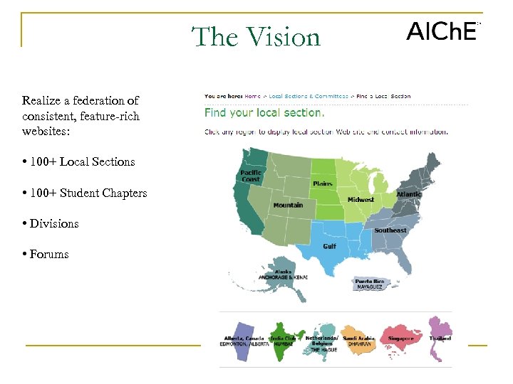 The Vision Realize a federation of consistent, feature-rich websites: • 100+ Local Sections •