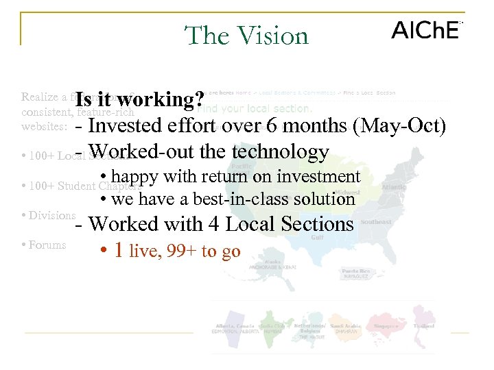 The Vision Is it working? - Invested effort over 6 months (May-Oct) - Worked-out