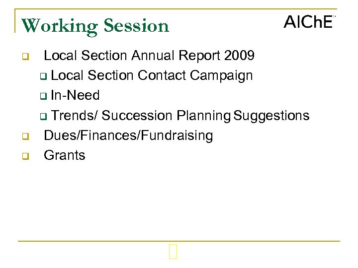 Working Session q q q Local Section Annual Report 2009 q Local Section Contact