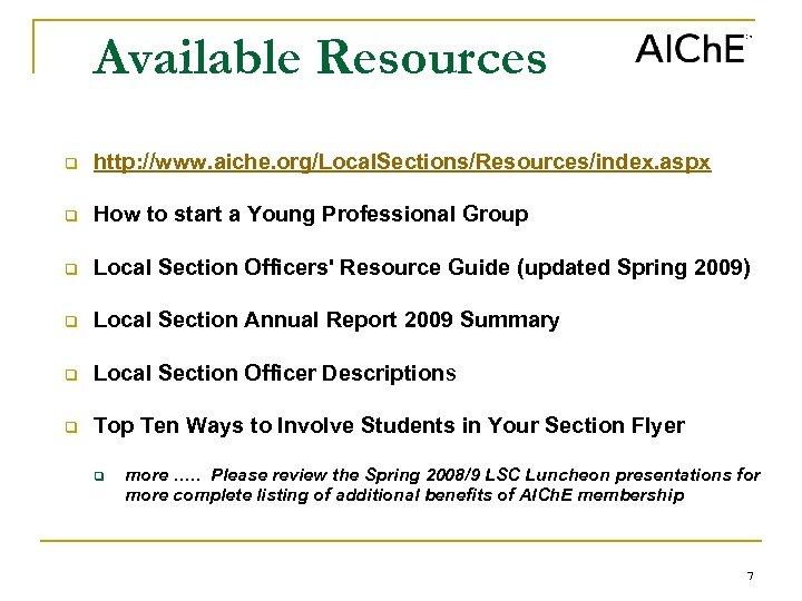 Available Resources q http: //www. aiche. org/Local. Sections/Resources/index. aspx q How to start a