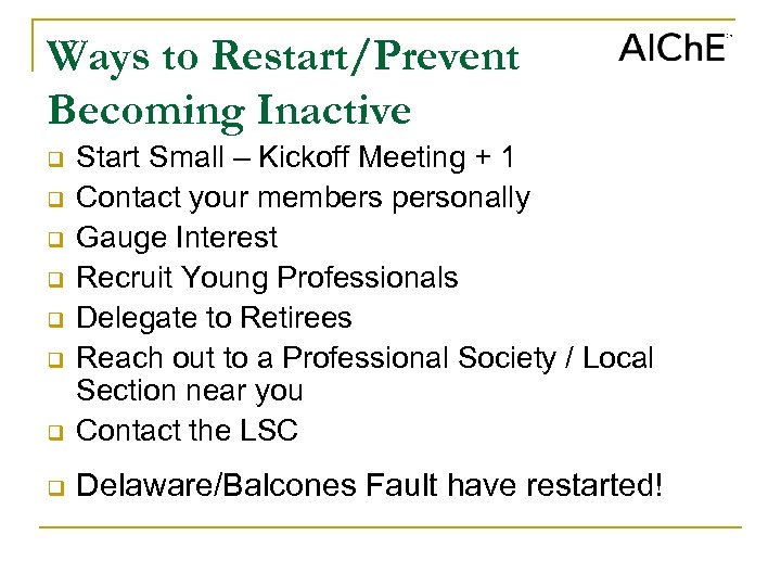 Ways to Restart/Prevent Becoming Inactive q Start Small – Kickoff Meeting + 1 Contact