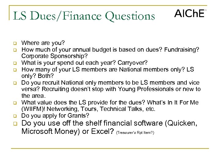 LS Dues/Finance Questions q q q q Where are you? How much of your