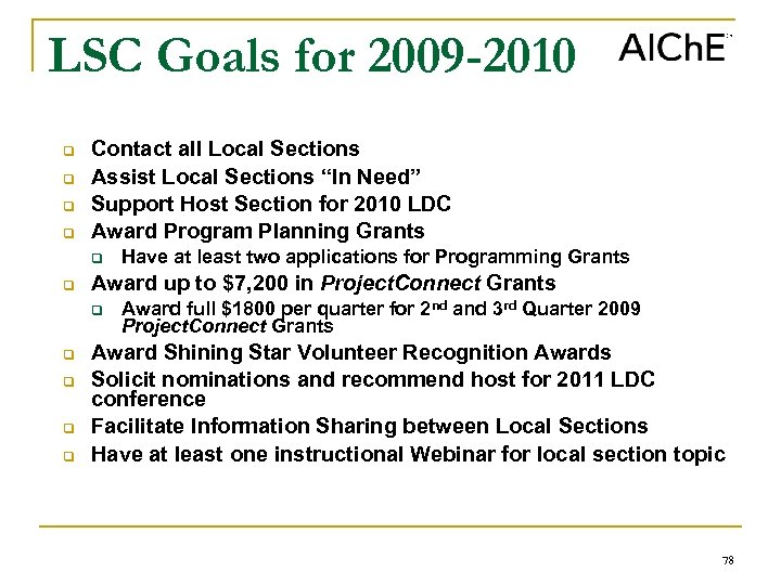 LSC Goals for 2009 -2010 q q Contact all Local Sections Assist Local Sections
