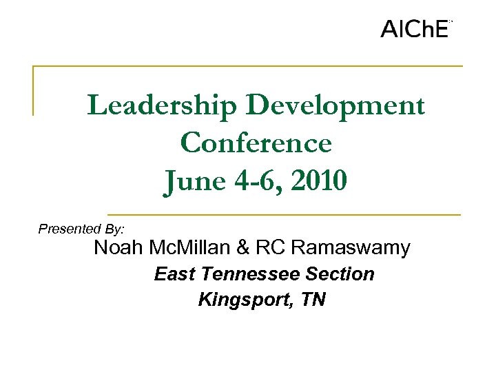 Leadership Development Conference June 4 -6, 2010 Presented By: Noah Mc. Millan & RC