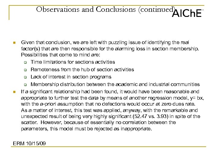 Observations and Conclusions (continued) n n Given that conclusion, we are left with puzzling