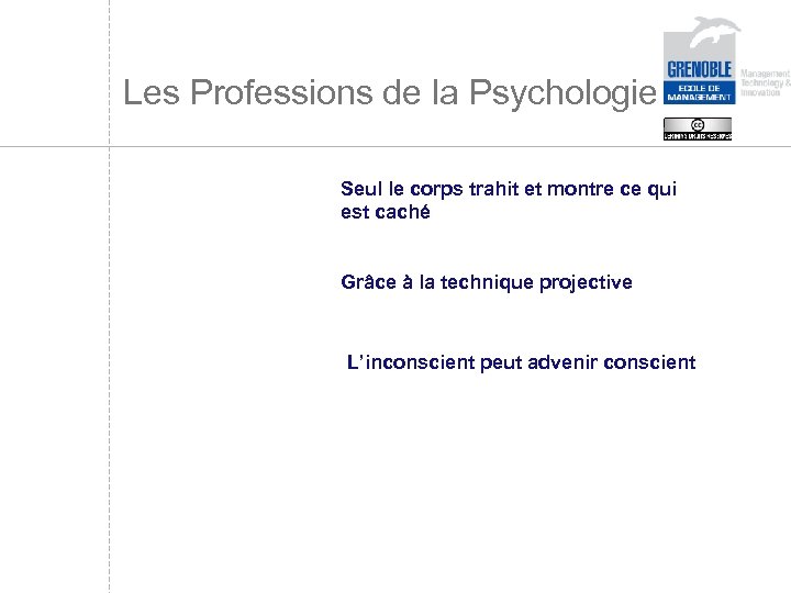 Les Professions de la Psychologie Seul le corps trahit et montre ce qui est