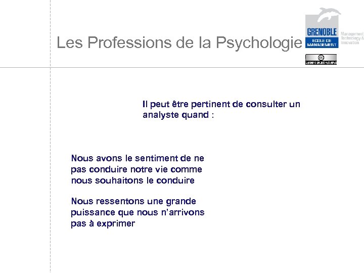 Les Professions de la Psychologie Il peut être pertinent de consulter un analyste quand