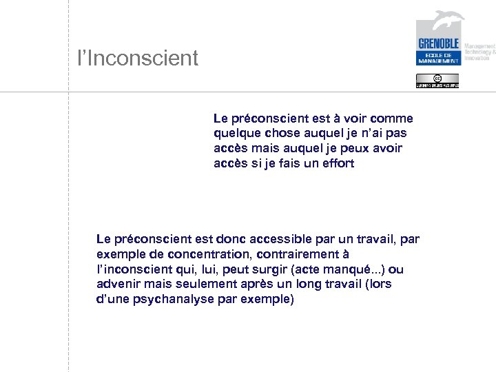 l’Inconscient Le préconscient est à voir comme quelque chose auquel je n’ai pas accès
