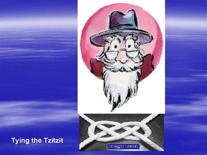 Tying the Tzitzit 