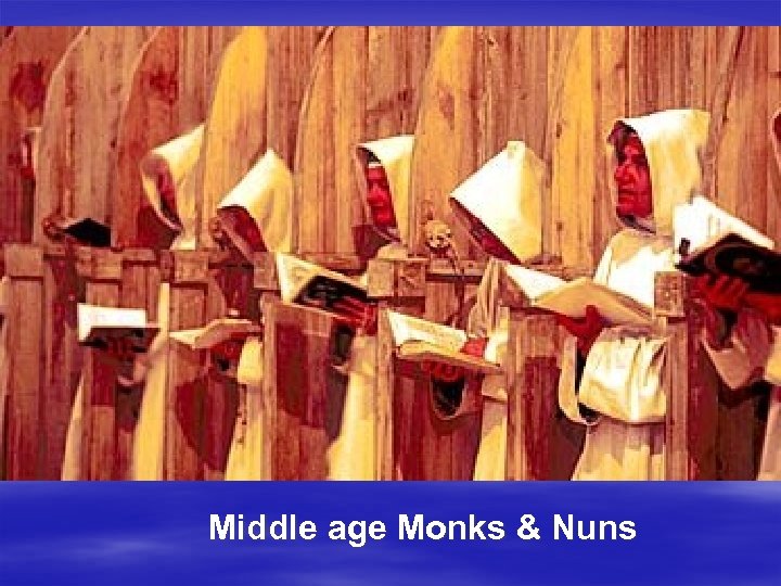 Middle age Monks & Nuns 