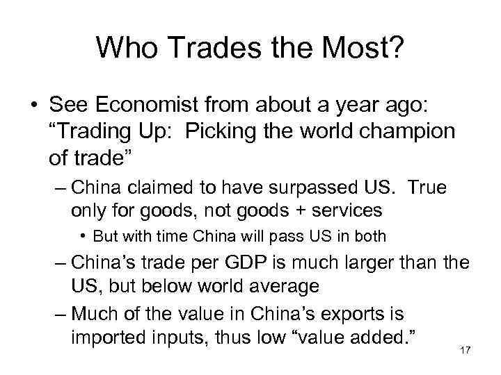 Who Trades the Most? • See Economist from about a year ago: “Trading Up:
