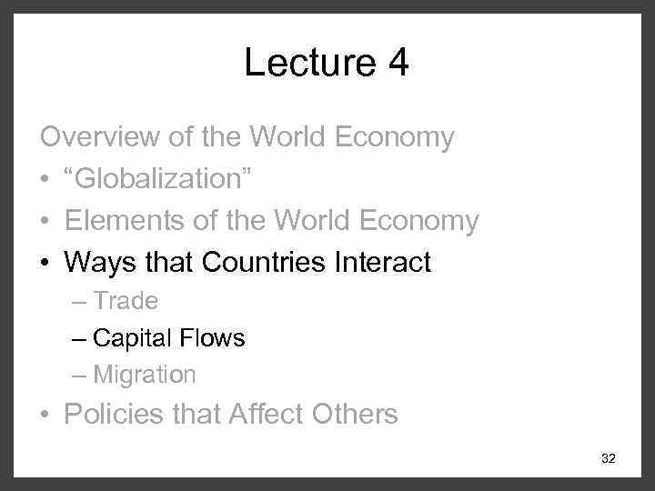 Lecture 4 Overview of the World Economy • “Globalization” • Elements of the World