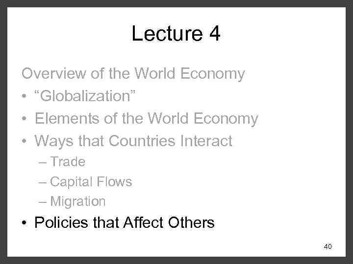 Lecture 4 Overview of the World Economy • “Globalization” • Elements of the World