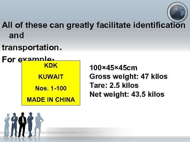 All of these can greatly facilitate identification and transportation． For example： KDK KUWAIT Nos.