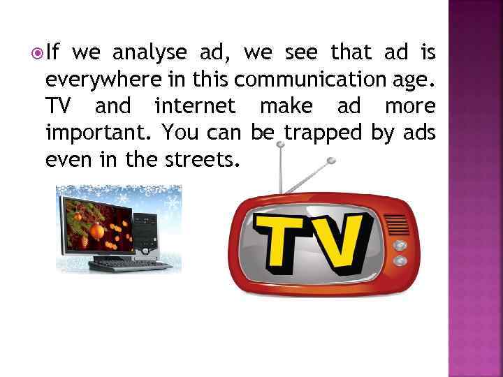  If we analyse ad, we see that ad is everywhere in this communication