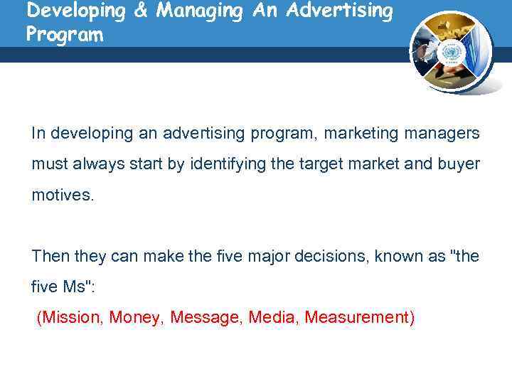 Developing & Managing An Advertising Program In developing an advertising program, marketing managers must