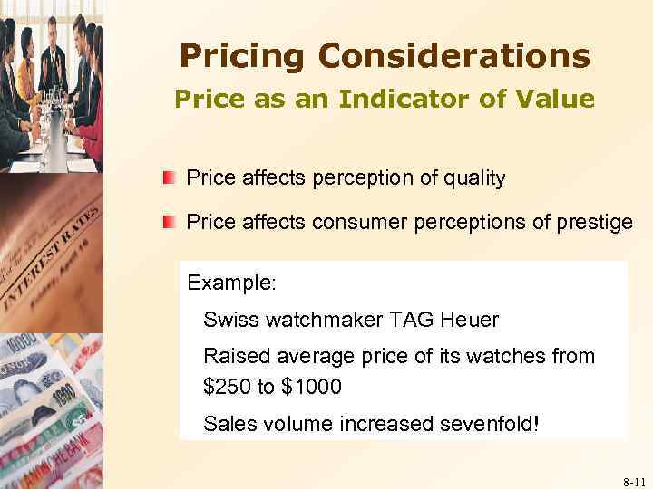 Pricing Considerations Price as an Indicator of Value Price affects perception of quality Price