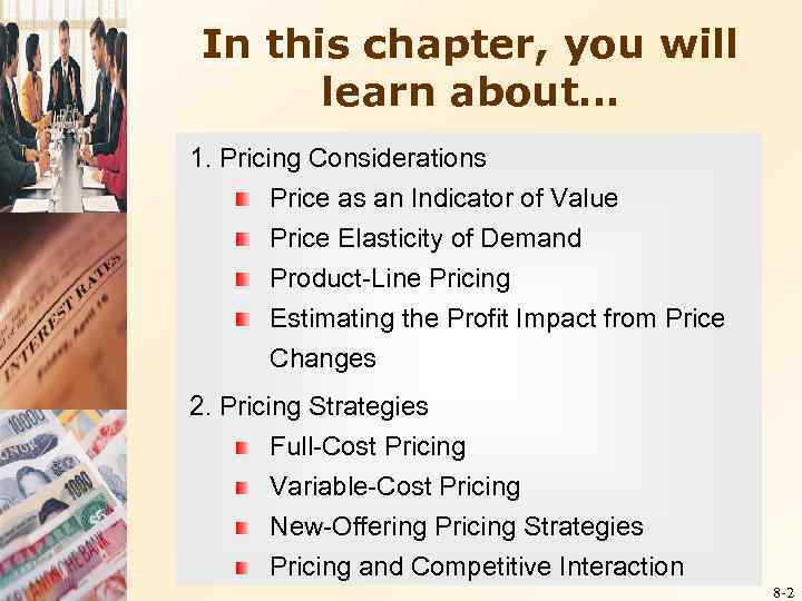 In this chapter, you will learn about… 1. Pricing Considerations Price as an Indicator