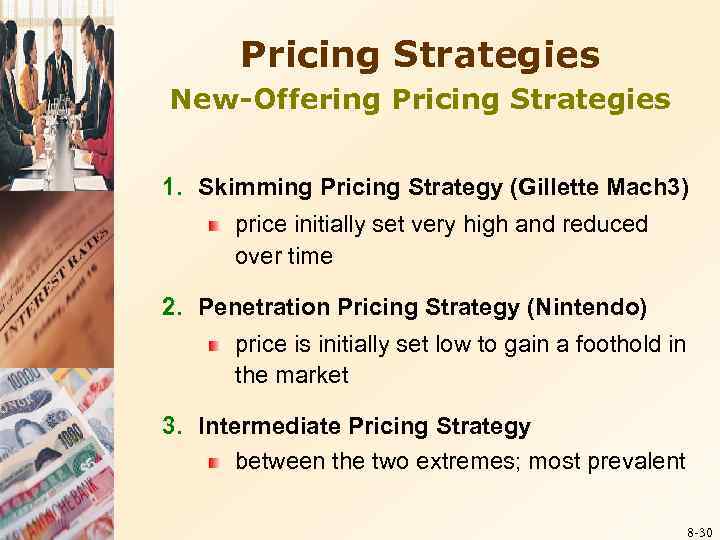 Pricing Strategies New-Offering Pricing Strategies 1. Skimming Pricing Strategy (Gillette Mach 3) price initially