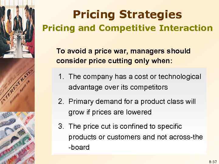 Pricing Strategies Pricing and Competitive Interaction To avoid a price war, managers should consider