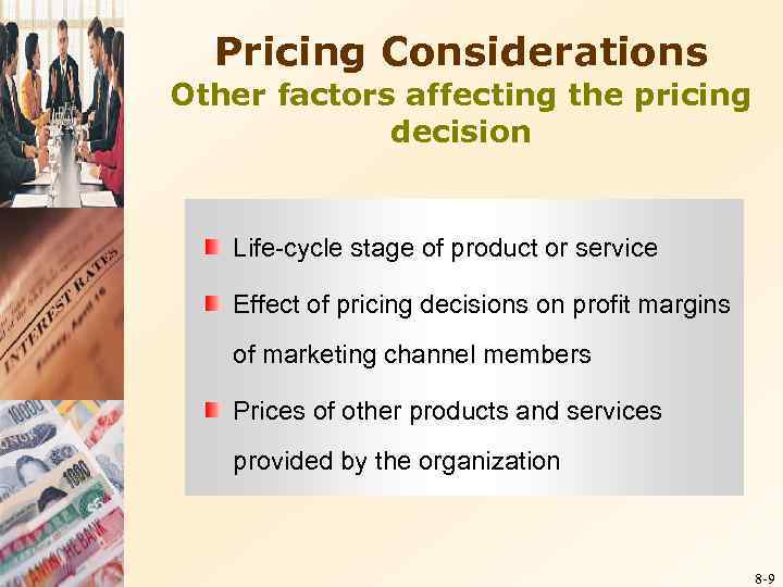 Pricing Considerations Other factors affecting the pricing decision Life-cycle stage of product or service
