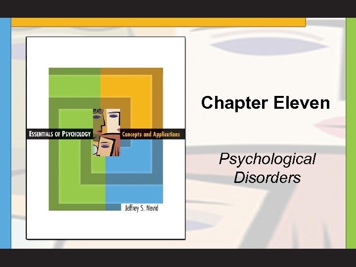 Chapter Eleven Psychological Disorders 