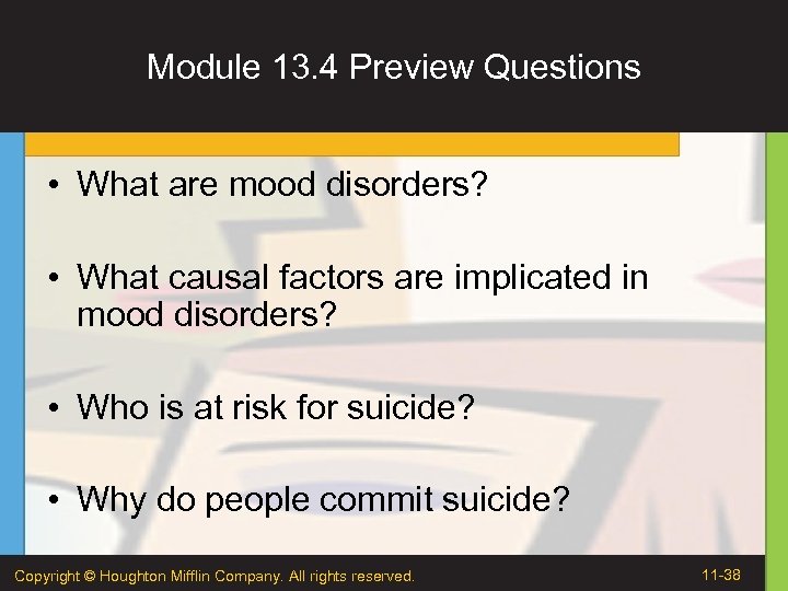 Module 13. 4 Preview Questions • What are mood disorders? • What causal factors