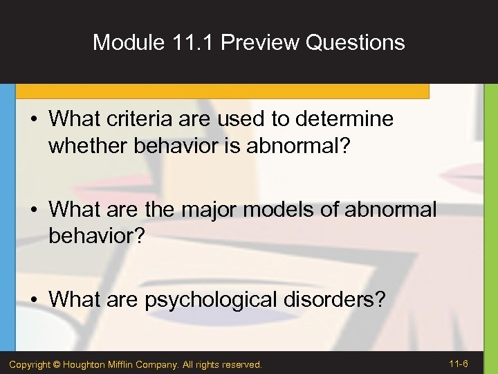 Module 11. 1 Preview Questions • What criteria are used to determine whether behavior