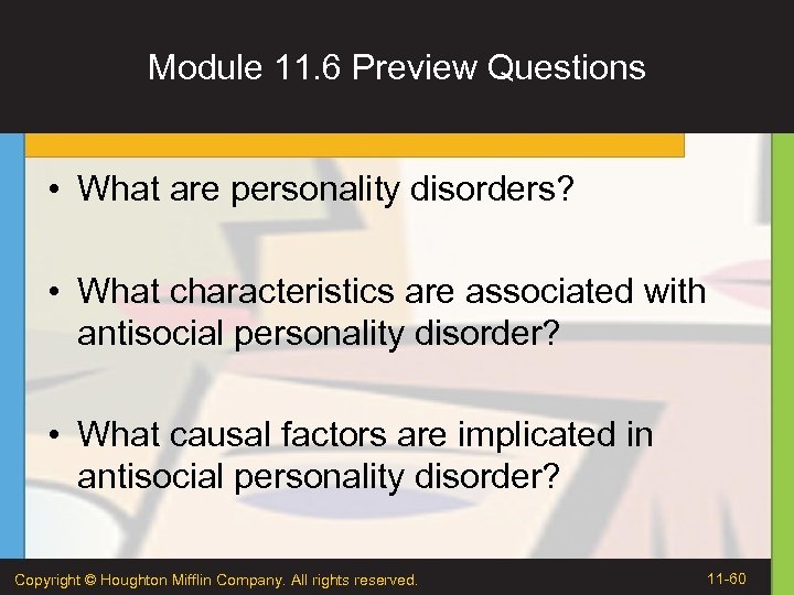 Module 11. 6 Preview Questions • What are personality disorders? • What characteristics are