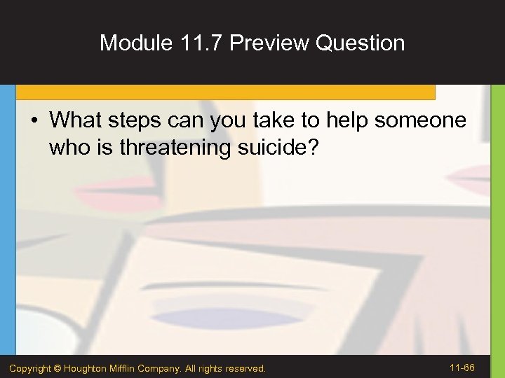 Module 11. 7 Preview Question • What steps can you take to help someone