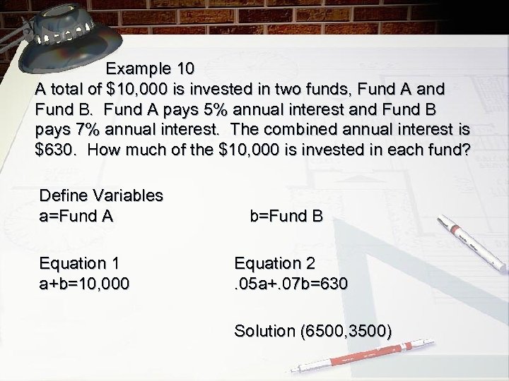 Example 10 A total of $10, 000 is invested in two funds, Fund A