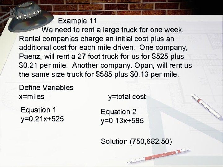 Example 11 We need to rent a large truck for one week. Rental companies