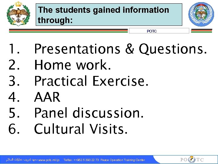 The students gained information through: POTC 1. 2. 3. 4. 5. 6. Presentations &